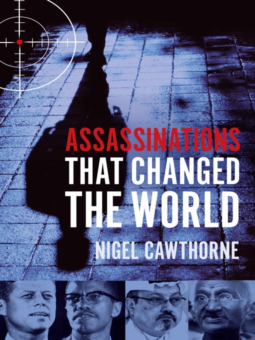 Title details for Assassinations That Changed the World by Nigel Cawthorne - Available